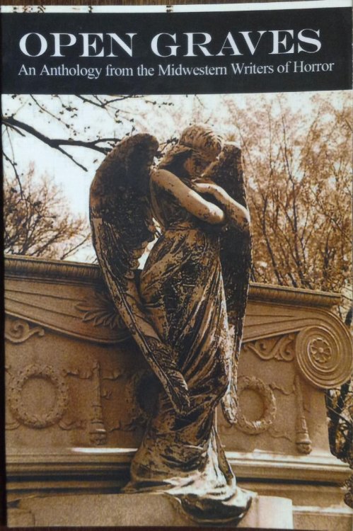 Open Graves: An Anthology from the Midwestern Writers of Horror