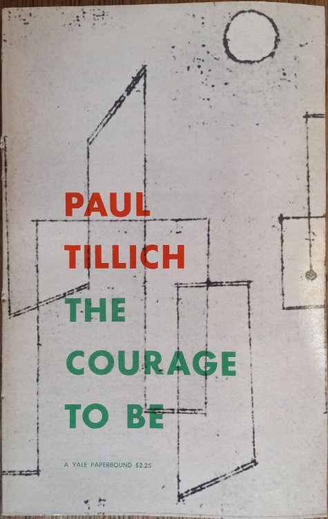 The Courage To Be (Based on the Terry Lectures Delivered at Yale University)