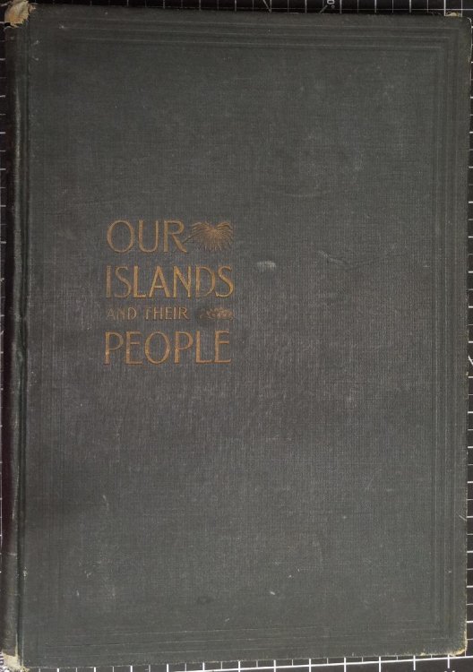 Our Islands and Their People, as Seen with Camera and Pencil (Two Volume set)