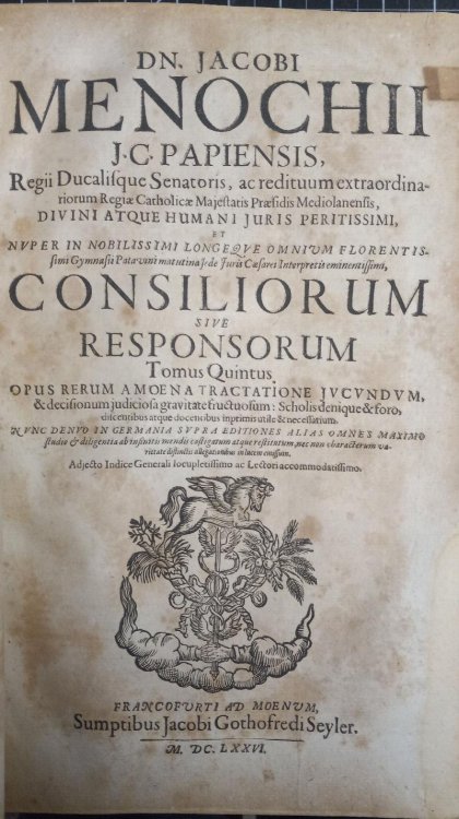 Consiliorum, Sive Responsorum: Opus Rerum Amoena Tractatione Jucundum and Decifionum Judiciofa Gravitate Fructuofum, Schols Denique and Foro