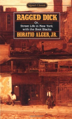 Ragged Dick Or, Street Life in New York with the Boot Blacks
