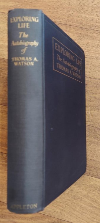 Exploring Life : The Autobiography of Thomas A. Watson
