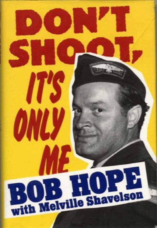 Don't Shoot, Its Only Me : Bob Hope's Comedy History of the United States