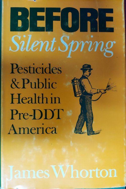 Before Silent Spring : Pesticides and Public Health in Pre-DDT America