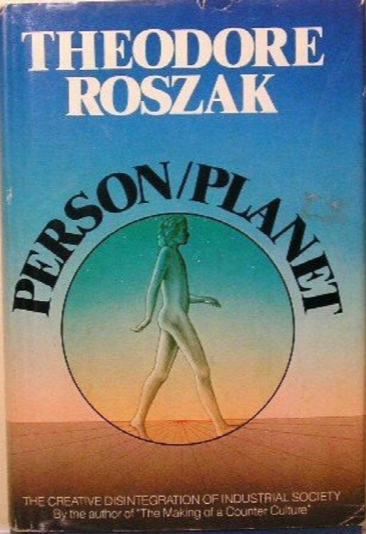 Person / Planet : The Creative Disintegration of Industrial Society