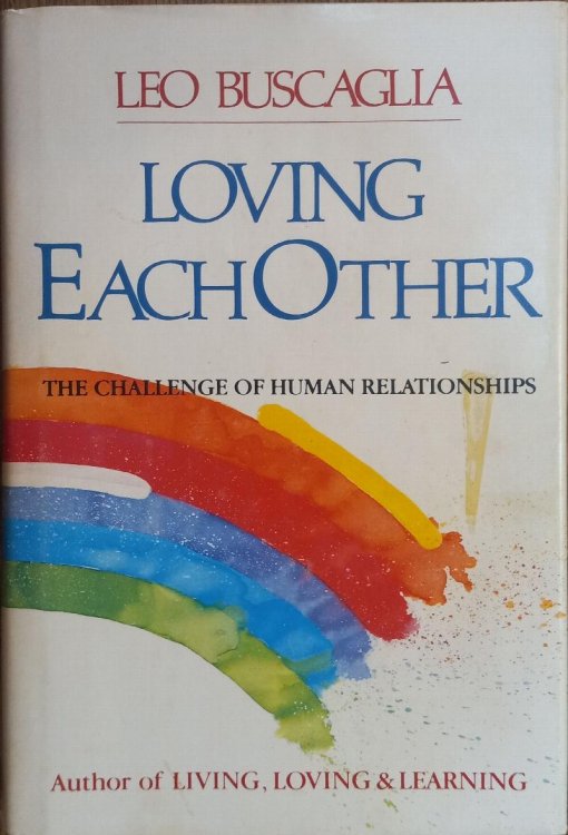 Loving Each Other: The Challenge of Human Relationships