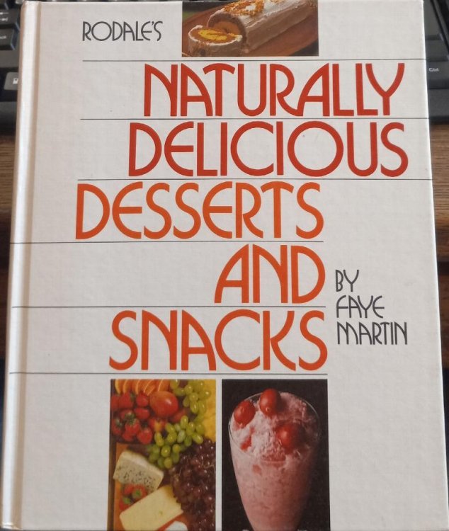 Rodale's Naturally Delicious Desserts And Snacks