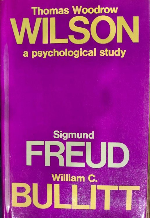 Thomas Woodrow Wilson: A Psychological Study