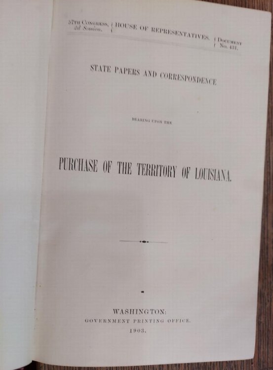 State Papers and Correspondence Bearing Upon the Purchase of the Territory of Louisiana (Document No. 431)
