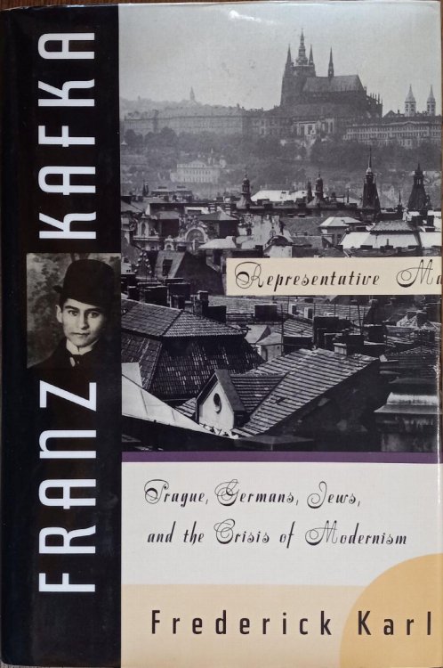 Franz Kafka: Prague, Germans, Jews, and the Crisis of Modernism