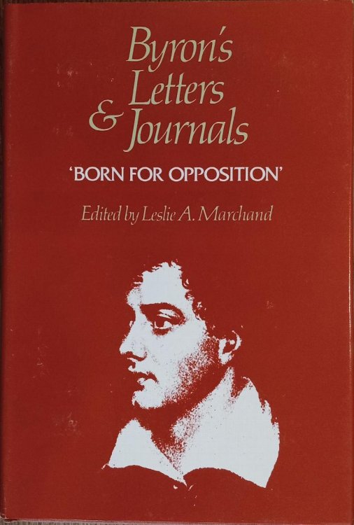 'Born for Opposition' (Byron's Letters and Journals Volume 8: 1821)