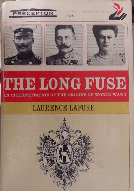 The Long Fuse, an Interpretation of the Origins of World War I