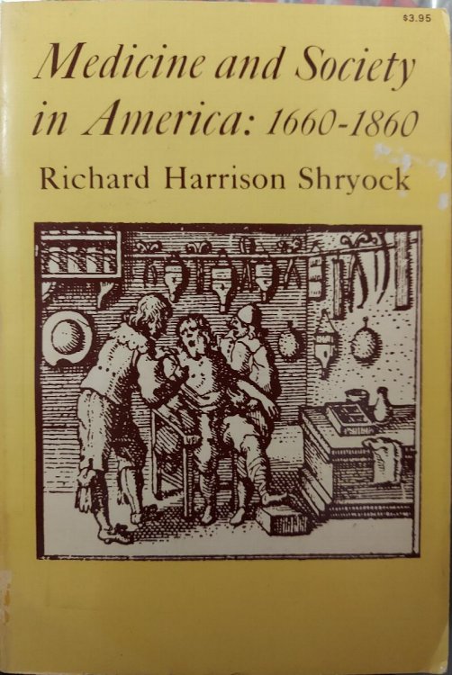 Medicine and Society in America: 1660-1860