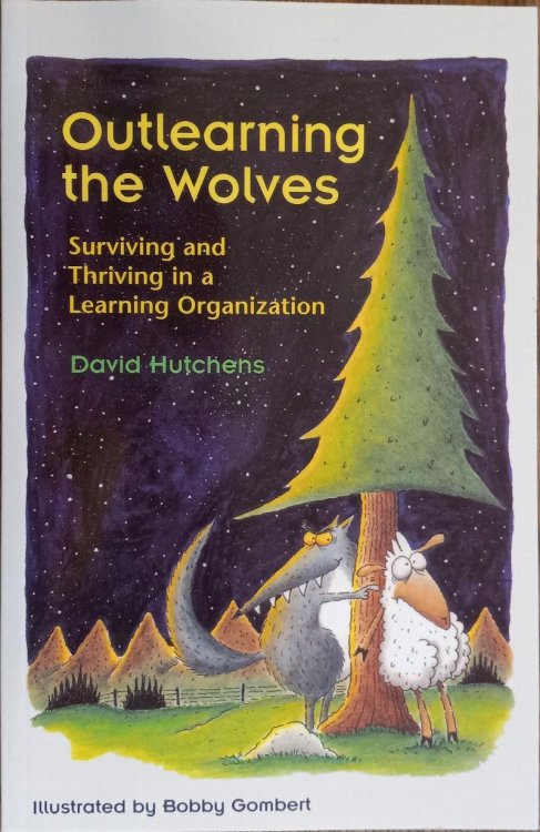 Outlearning the Wolves: Surviving and Thriving in a Learning Organization