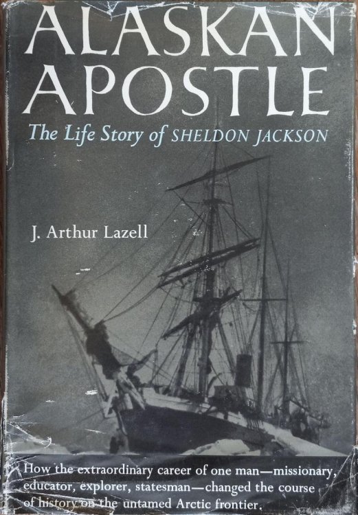 Alaskan Apostle: The Life Story of Sheldon Jackson
