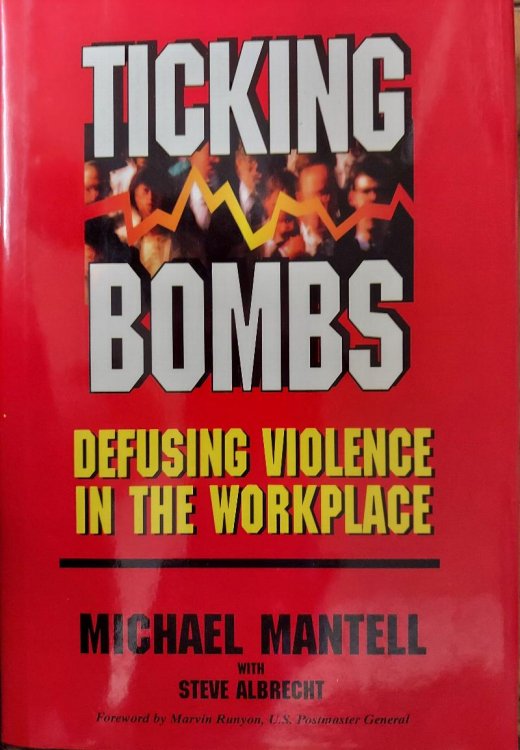Ticking Bombs : Defusing Violence in the Workplace