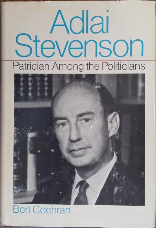 Adlai Stevenson: Patrician Among the Politicians