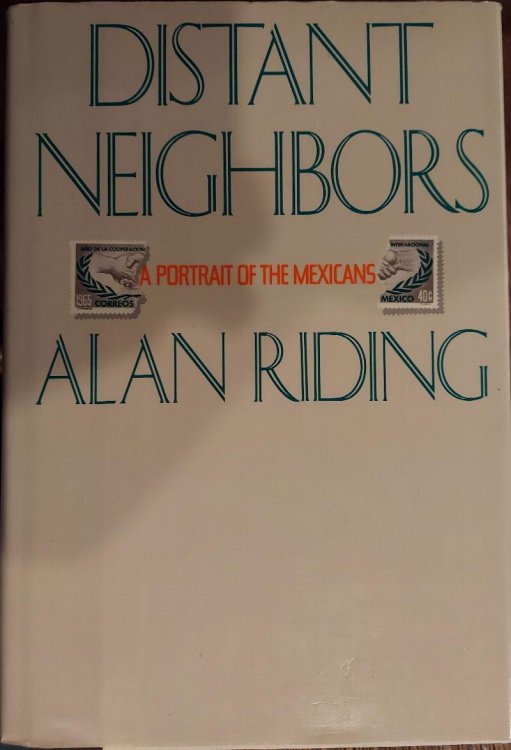 Distant Neighbors : A Portrait of the Mexicans