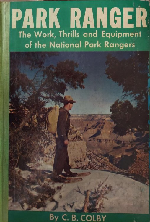 Park Ranger : The Work, Thrills and Equipment of the National Park Rangers