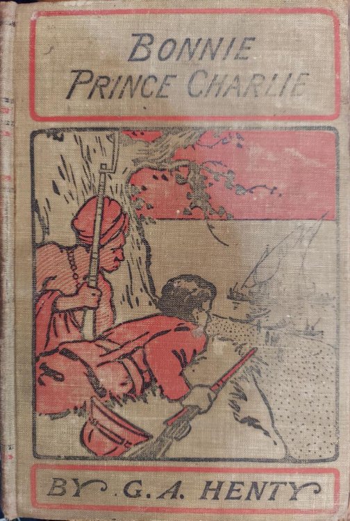 Bonnie Prince Charlie: A Tale of Fontenoy and Culloden