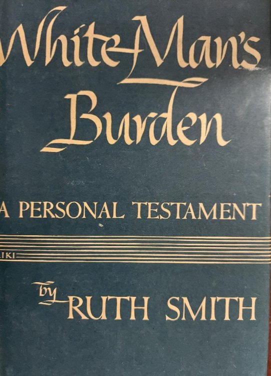 White Man's Burden : A Personal Testament