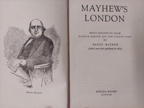 Mayhew's London : Being Selections from 