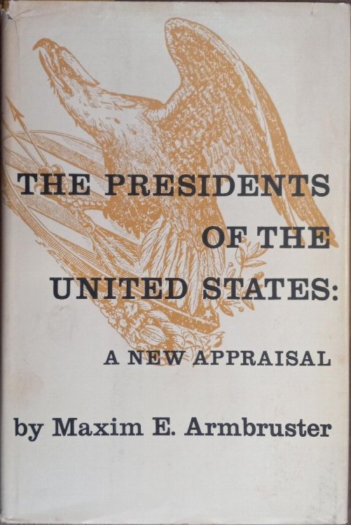 The Presidents of the United States: A New Appraisal