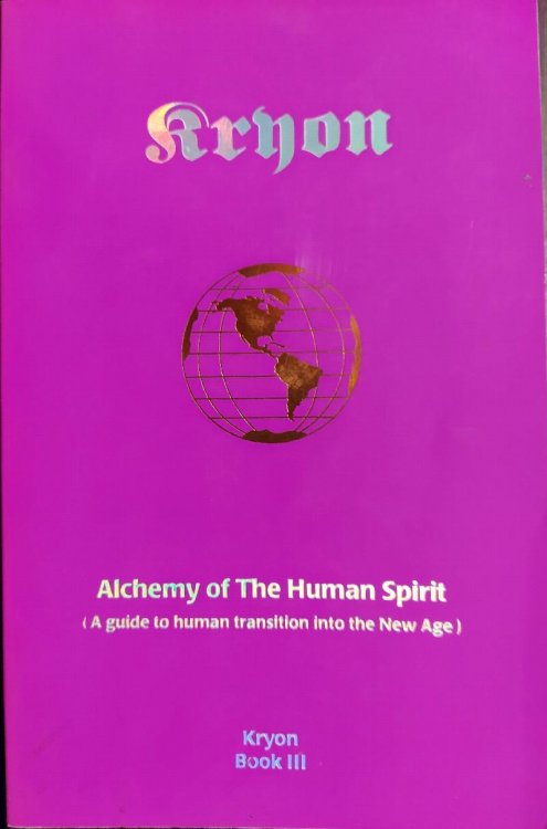 Alchemy of the Human Spirit (Kryon Book III)