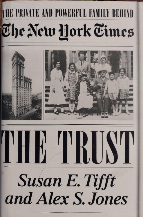 The Trust : The Private and Powerful Family Behind the New York Times