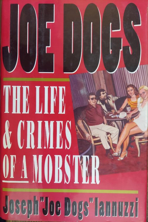 Image for Joe Dogs, The Life and Crimes of a Mobster Joe Dogs, The Life and Crimes of a Mobster