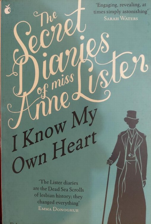 The Secret Diaries of Miss Ann Lister (I Know My Own Heart)