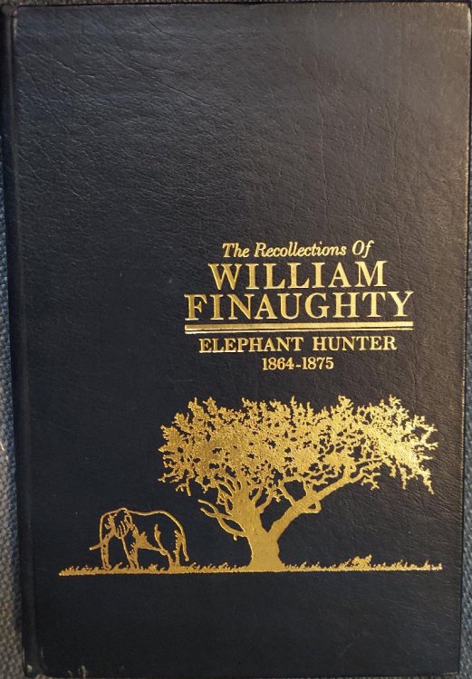 The Recollections of William Finaughty : Elephant Hunter 1864-1875