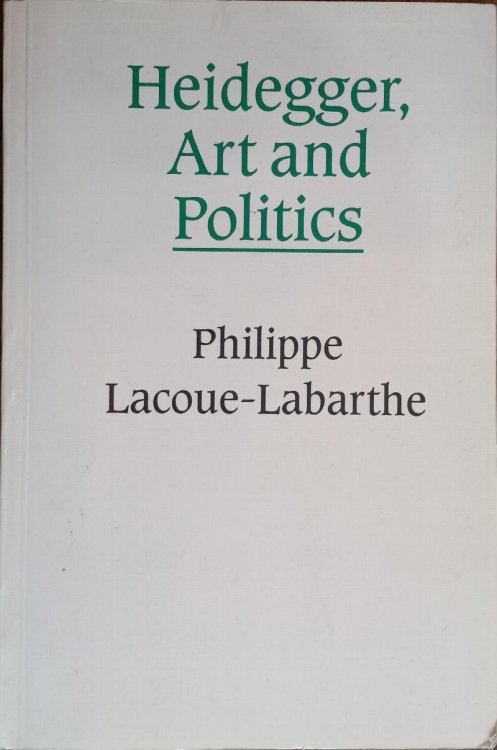 Heidegger, Art and Politics: The Fiction of the Political