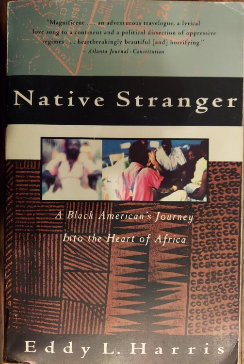 Native Stranger : A Black American's Journey Into the Heart of Africa