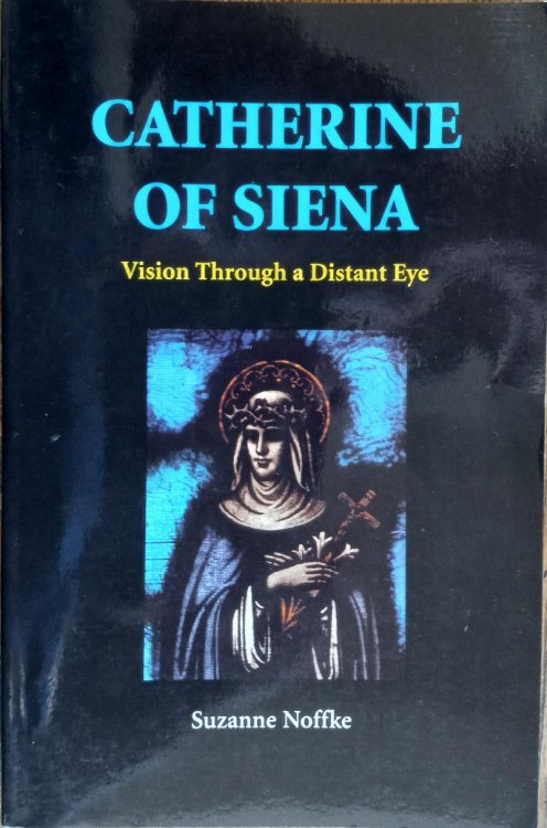 Catherine of Siena: Vision Through a Distant Eye