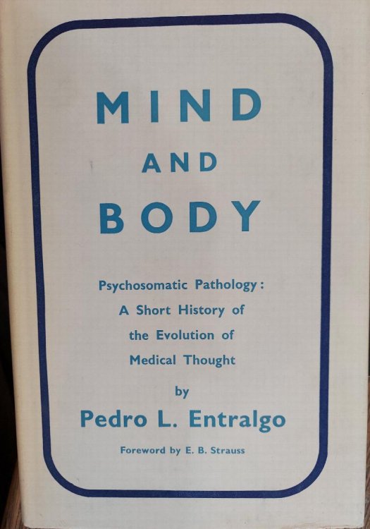 Mind and Body : Psychosomatic Pathology: A Short History of the Evolution of Medical Thought