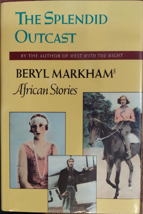 The Splendid Outcast : Beryl Markham's African Stories