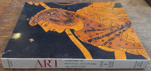 Art : A History Of Painting, Sculpture, Architecture: Volume I : Form and Fantasy, Ancient World, Middle Ages
