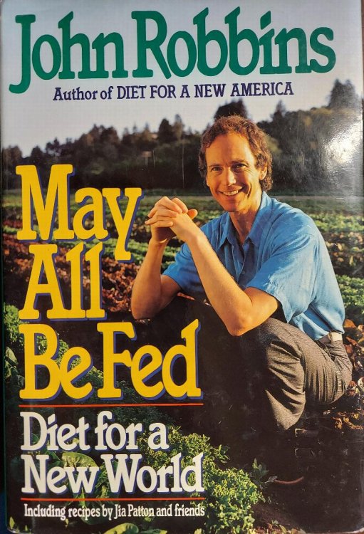 May All be Fed (Diet for a New World)
