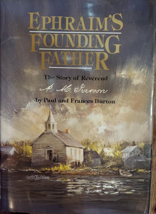Ephraim's Founding Father : The Story of Reverend A.M. Iverson