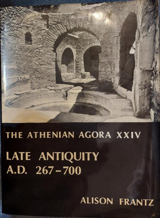 The Athenian Agora : Late Antiquity, AD 267-700 (volume XXIV)