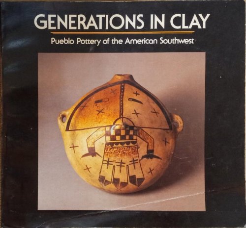 Generations in Clay: Pueblo Pottery of the American Southwest