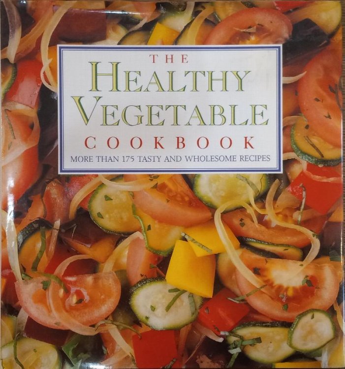 The Healthy Vegetable Cookbook: More Than 175 Tasty and Wholesome Recipes
