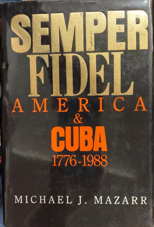 Semper Fidel : America and Cuba , 1776-1988