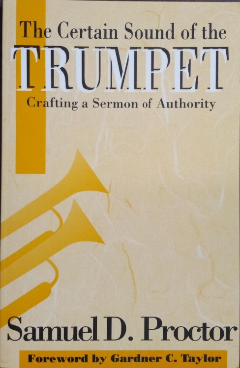 The Certain Sound of the Trumpet: Crafting a Sermon of Authority