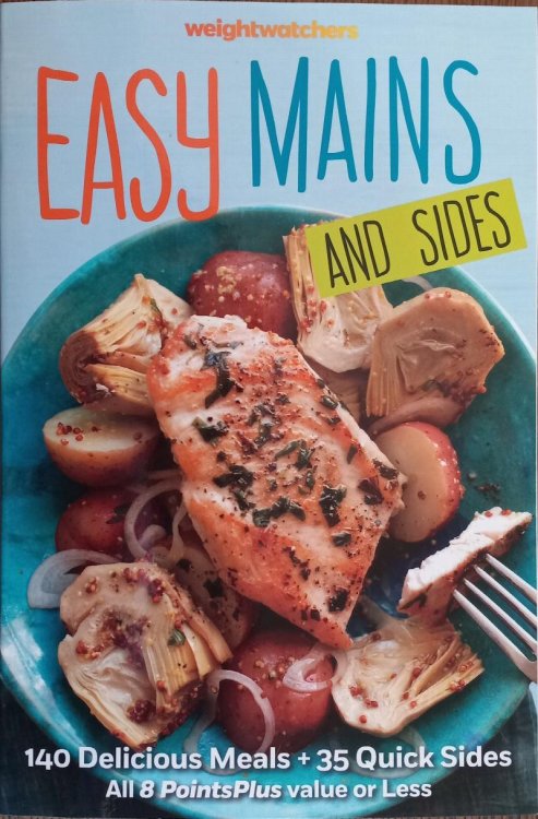 Easy Mains and Sides: 140 Delicious Meals + 35 Quick Sides All 8 PointsPlus Value or Less