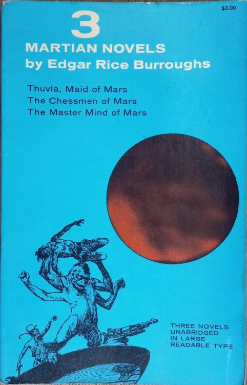 Three Martian Novels: Thuvia, Maid of Mars / The Chessmen of Mars / The Master Mind of Mars