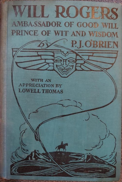 Will Rogers: Ambassador of Good Will, Prince of Wit and Wisdom