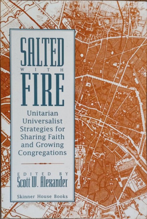 Salted With Fire: Unitarian Universalist Strategies for Sharing Faith and Growing Congregations