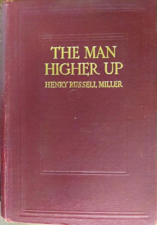 The Man Higher Up : A Story of the Fight, Which is Life and the Force, Which is Love
